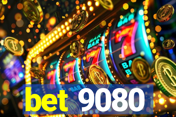 bet 9080