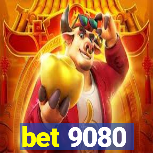 bet 9080