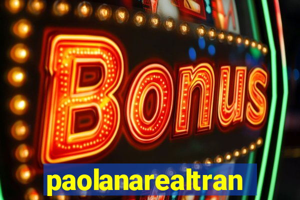 paolanarealtrans