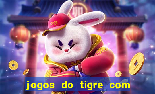 jogos do tigre com bonus gratis