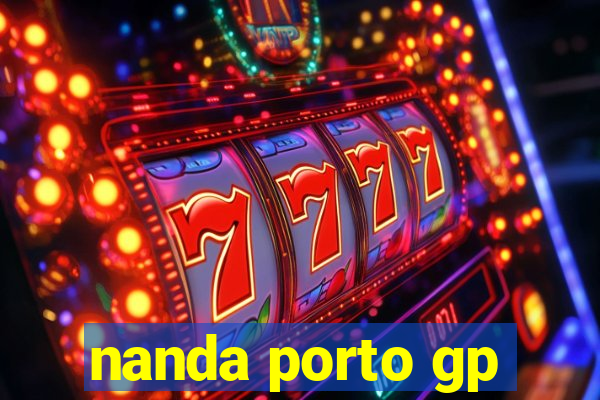 nanda porto gp