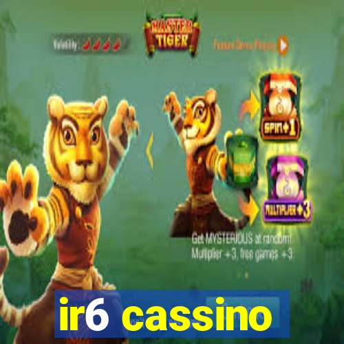 ir6 cassino