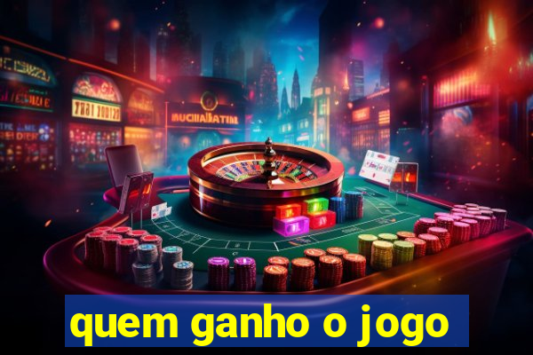 quem ganho o jogo