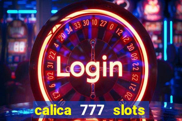 calica 777 slots como sacar