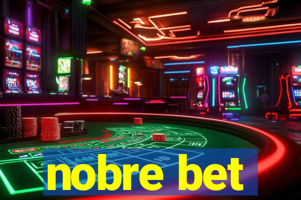 nobre bet