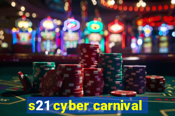 s21 cyber carnival