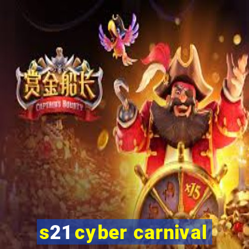 s21 cyber carnival