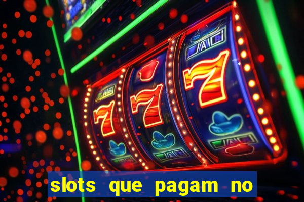 slots que pagam no cadastro sem depósito