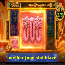 melhor jogo slot blaze