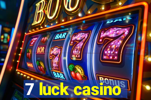 7 luck casino