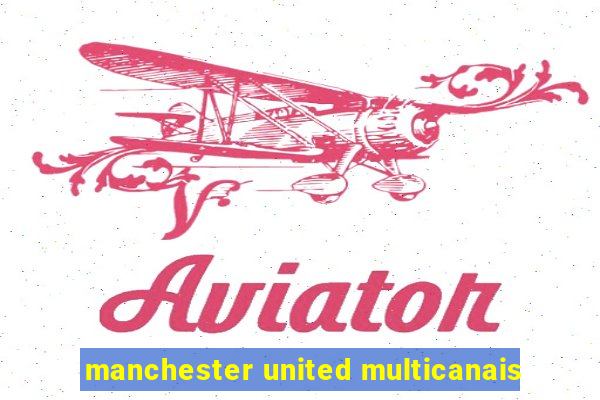 manchester united multicanais