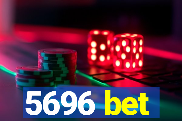 5696 bet