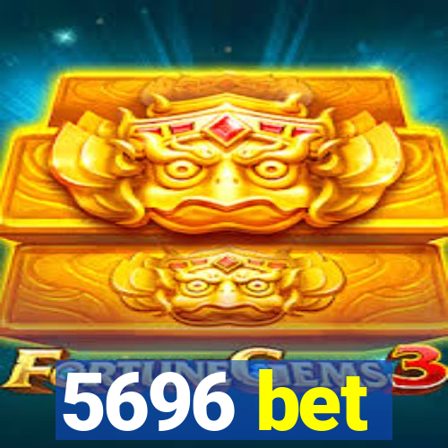 5696 bet