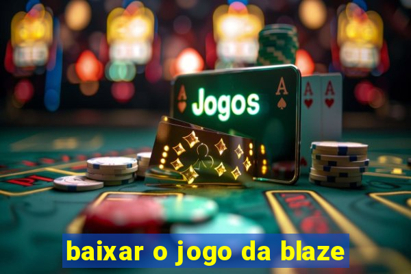 baixar o jogo da blaze