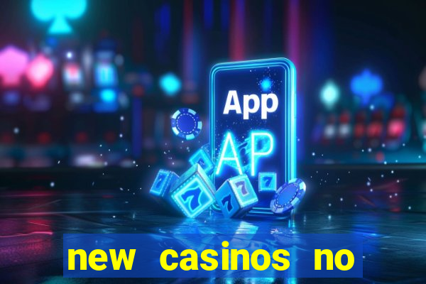 new casinos no deposit bonuses