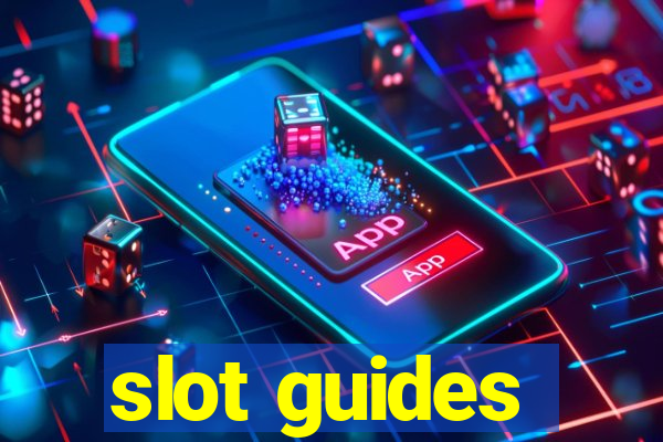 slot guides