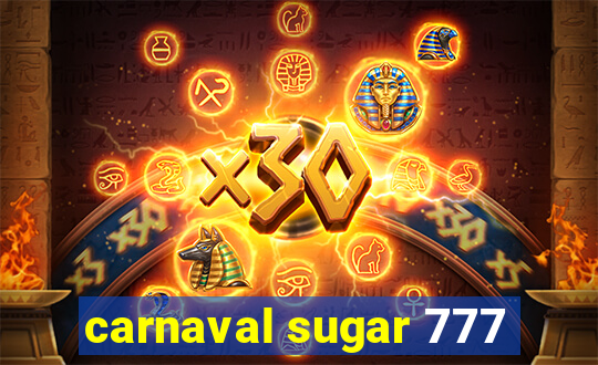 carnaval sugar 777