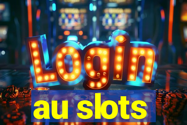 au slots