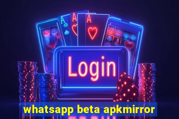 whatsapp beta apkmirror