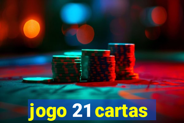 jogo 21 cartas