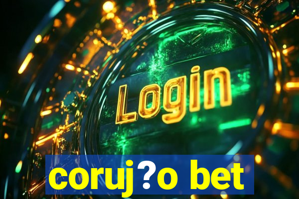 coruj?o bet