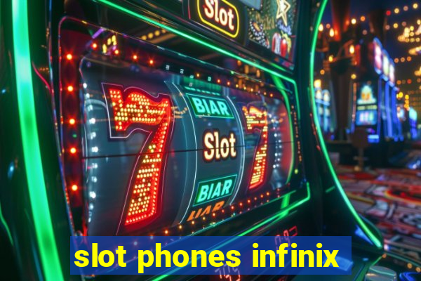 slot phones infinix