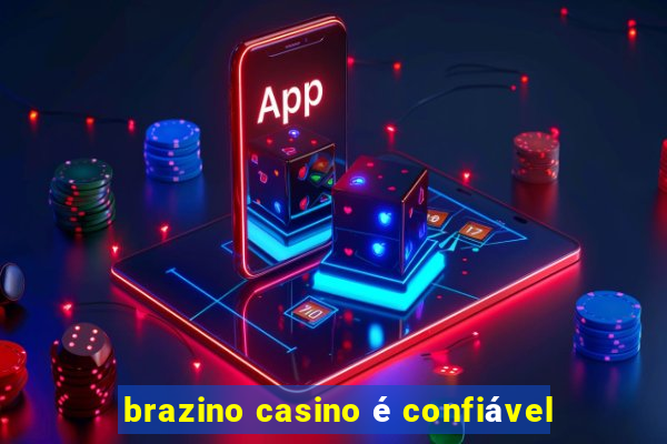 brazino casino é confiável