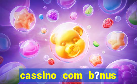 cassino com b?nus de cadastro