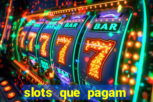 slots que pagam dinheiro real