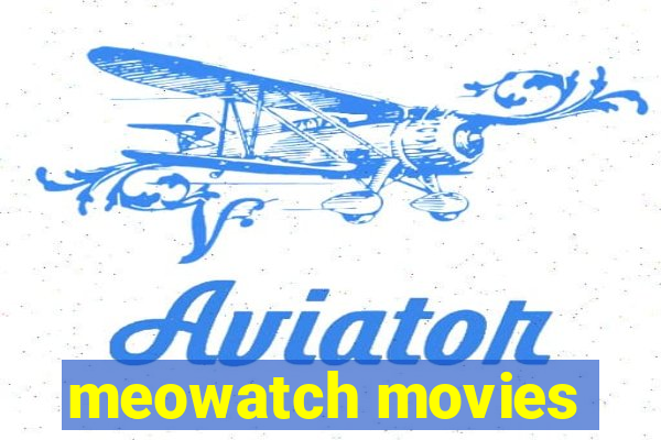 meowatch movies