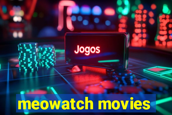 meowatch movies