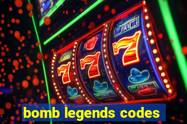 bomb legends codes