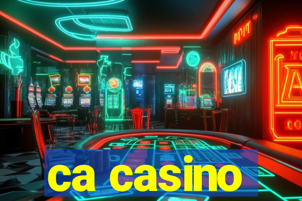 ca casino