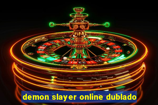 demon slayer online dublado