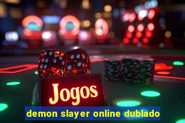 demon slayer online dublado