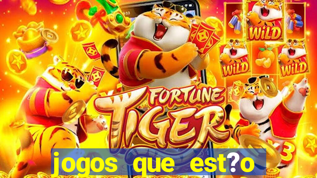 jogos que est?o pagando muito