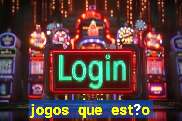 jogos que est?o pagando muito