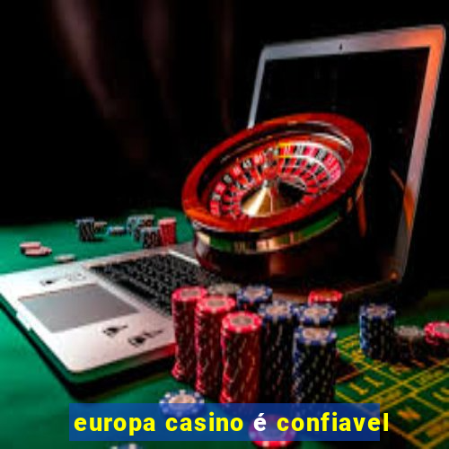 europa casino é confiavel