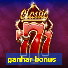 ganhar bonus