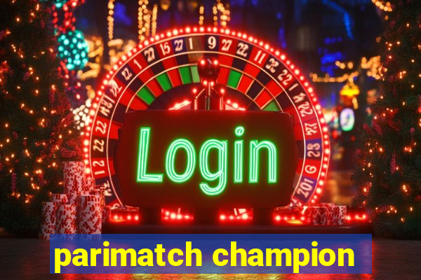 parimatch champion