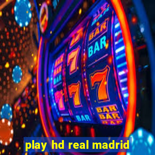 play hd real madrid