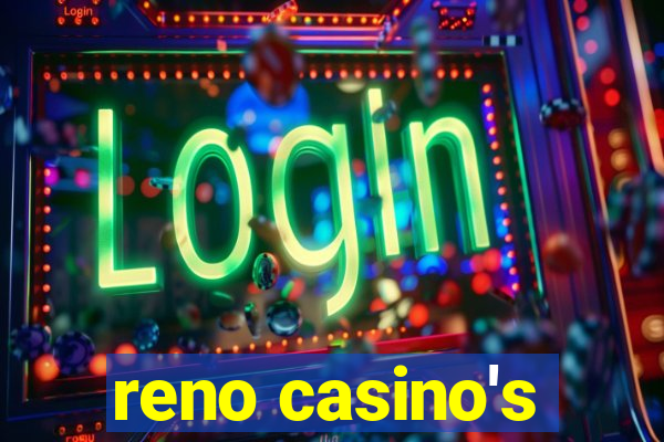 reno casino's