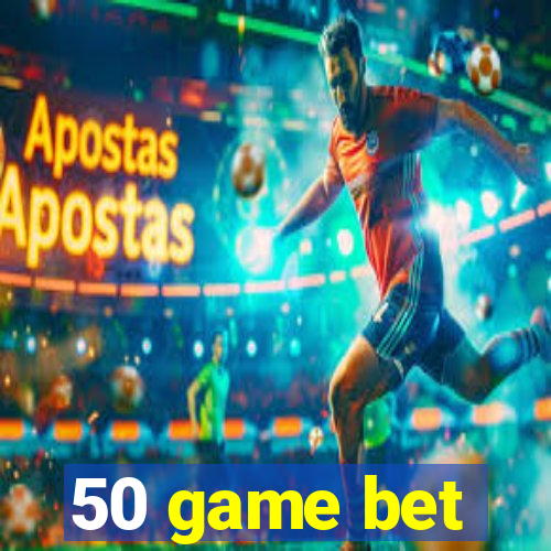 50 game bet