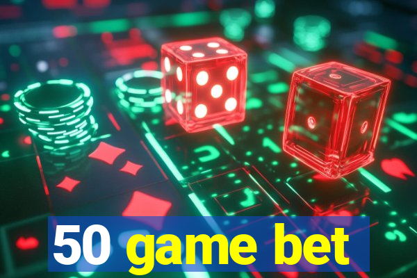 50 game bet