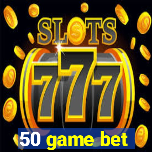 50 game bet