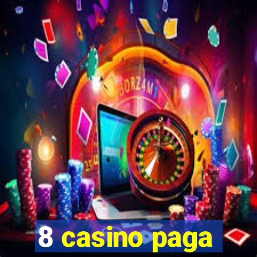 8 casino paga