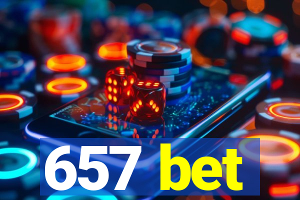 657 bet