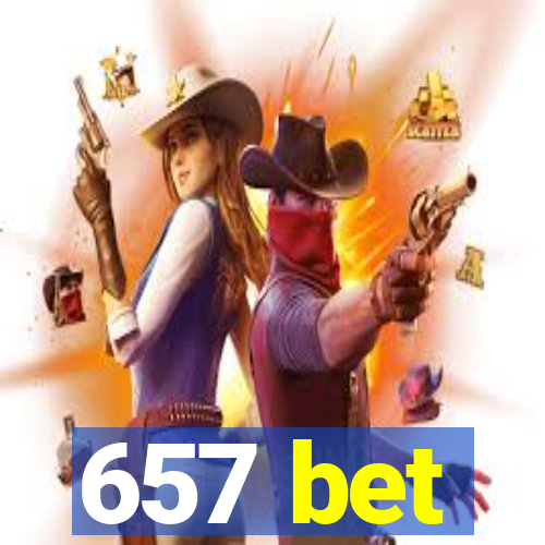 657 bet