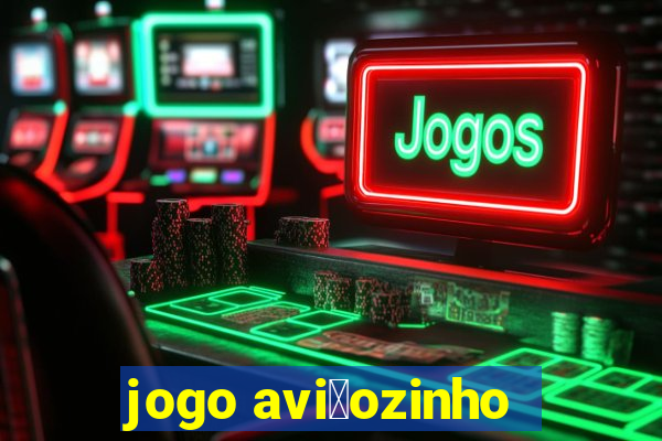 jogo avi茫ozinho