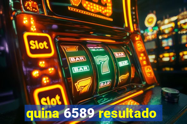 quina 6589 resultado